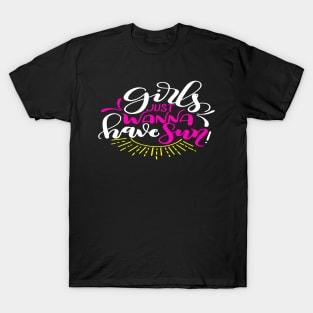 girls just wanna have fun T-Shirt